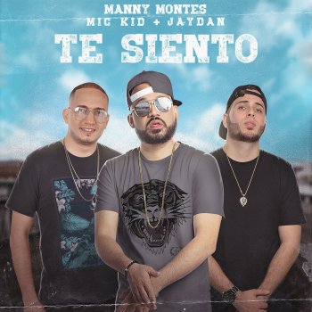 Manny Montes feat. Mic Kid & Jaydan Te Siento