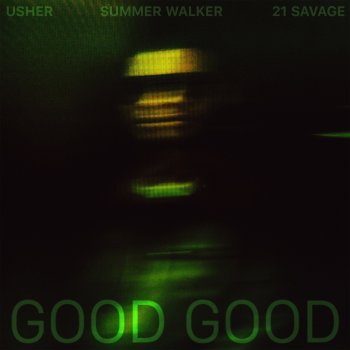 Usher feat. Summer Walker & 21 Savage Good Good