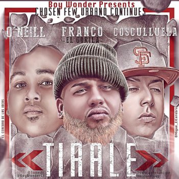 Oneill, Franco "El Gorilla" & Cosculluela Tirale (feat. Franco El Gorila & Cosculluela)