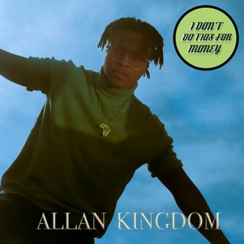 Allan Kingdom YERRRRR