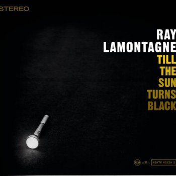 Ray LaMontagne Till the Sun Turns Black