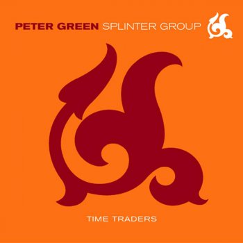 Peter Green Splinter Group Time Keeps Slipping Away~M