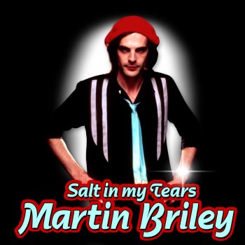 Martin Briley Salt In My Tears (Re-Recorded) [Remastered]