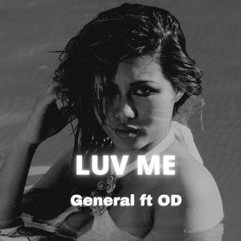 General feat. OD LUV ME