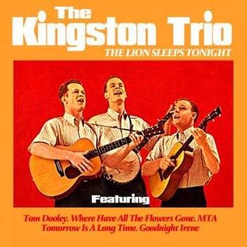 The Kingston Trio Where Have All the Flowers Gone