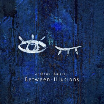 Andreas Balicki Between Illusions (Leeu Remix)