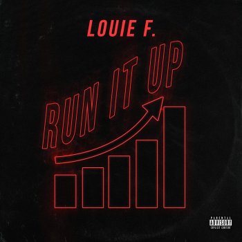 Louie F. Run It Up