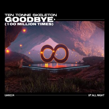 TEN TONNE SKELETON Goodbye (100 Million Times)
