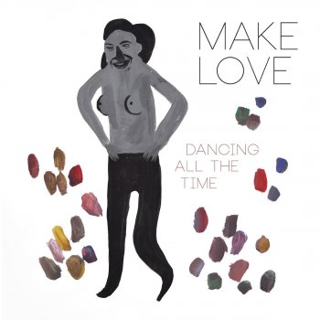 Make Love Dancing All the Time - Embody Remix