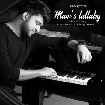 Stephen Devassy Mum's Lullaby (feat. Solid Band & Indian Strings Orchestra)