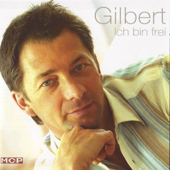 Gilbert Ich bin frei