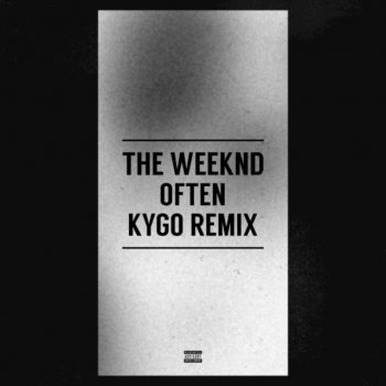 The Weeknd Often (Kygo Remix)