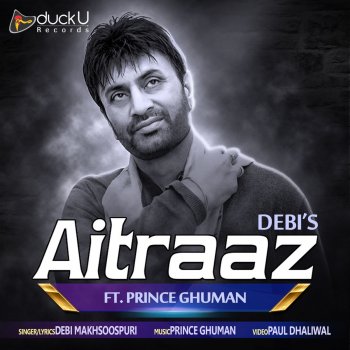 Debi Makhsoospuri feat. Prince Ghuman Aitraaz