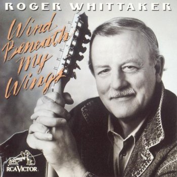 Roger Whittaker The Wind Beneath My Wings