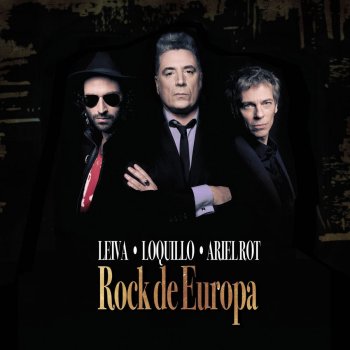 Ariel Rot, Loquillo & Leiva Rock de Europa