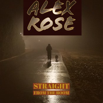 Alex Rose Make the Roads Mine