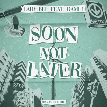 Lady Bee feat. Dame1 Soon Not Later (feat. Dame1)