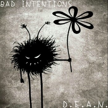 Dean Bad Intentions.