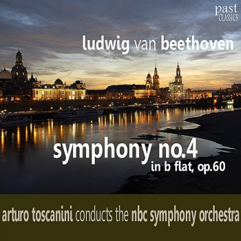NBC Symphony Orchestra, Arturo Toscanini Symphony No. 4 In B Flat Op. 60: III. Menuetto, Allegro Vivace - Trio, un Poco Meno Allegro