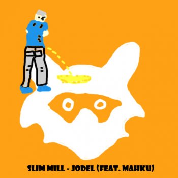 Slim Mill feat. Mahku Jodel