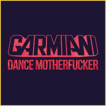 Garmiani Dance Motherfucker - Radio Edit Clean