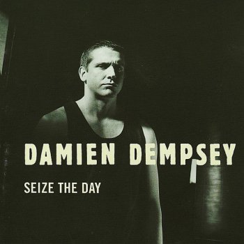 Damien Dempsey Seize the Day