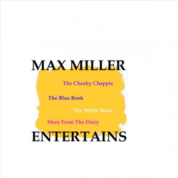 Max Miller Max Miller In the Empire - Pt 4 - Down Where the Rambling Roses Grow - I Don't Like Girls Who...