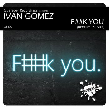 Ivan Gomez F##k You (Luis Mendez Remix)