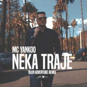 MC Yankoo Neka traje - Blkn Adventure Remix