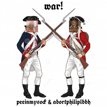 peeinmysock War! (feat. abortphilipLBBH)