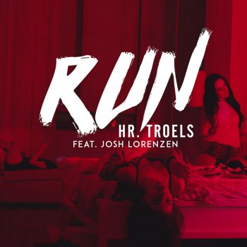 Hr. Troels feat. Josh Lorenzen Run