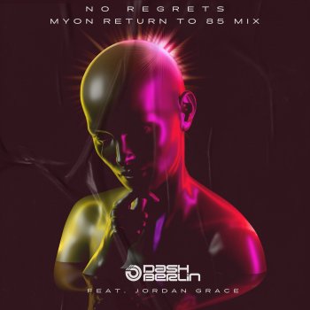Dash Berlin feat. Jordan Grace & Myon No Regrets - Myon Return to 85 Club Mix