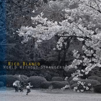 Rico Blanco World Without Strangers