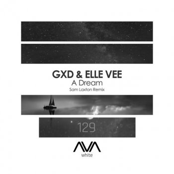 GXD feat. Elle Vee & Sam Laxton A Dream - Sam Laxton Remix