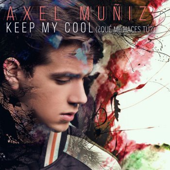 Axel Muñiz Keep My Cool