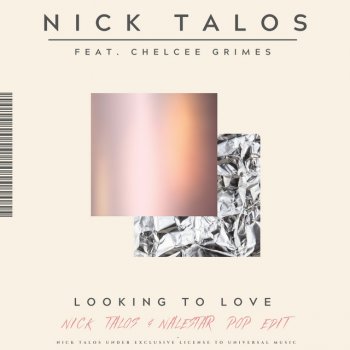 Nick Talos feat. Chelcee Grimes & Nalestar Looking To Love - Nick Talos & Nalestar Pop Edit