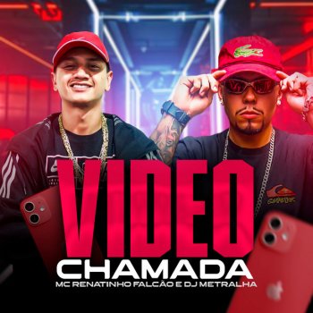 MC Renatinho Falcão Video Chamada (feat. DJ Metralha Original)