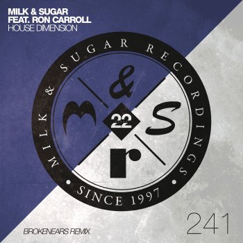 Milk & Sugar feat. Ron Carroll & Brokenears House Dimension - Brokenears Remix