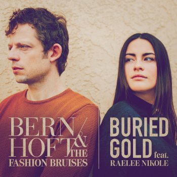 Bernhoft & The Fashion Bruises feat. Raelee Nikole Buried Gold