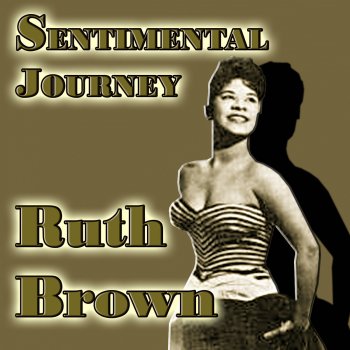 Ruth Brown Ever Since My Baby Been Gone