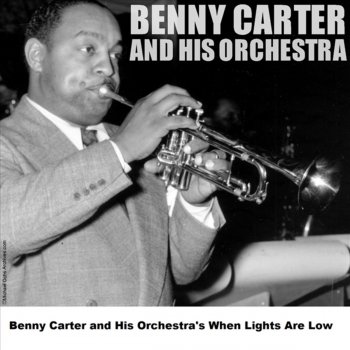 Benny Carter and His Orchestra When Lights Are Low - Version 2