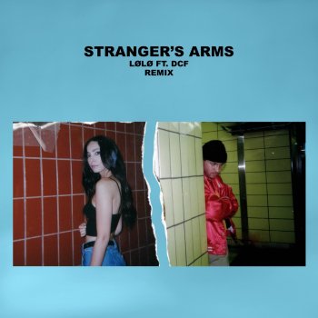 Lo Lo feat. DCF Stranger's Arms - Remix