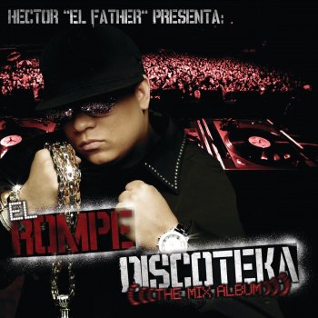 Hector El Father El Rompe Discoteka Mix (Radio Version)