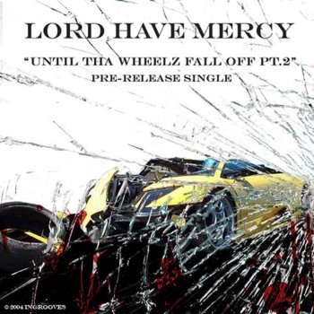 Lord Have Mercy Until tha Wheelz Fall Off, Pt. 2 (Clean Version)