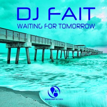 DJ Fait Waiting for Tomorrow (Single Mix)