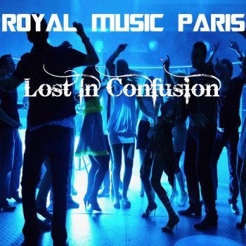 Royal Music Paris Lost In Confusion