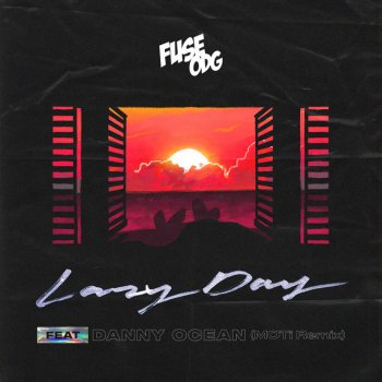 Fuse ODG Lazy Day (feat. Danny Ocean) [MOTi Remix]