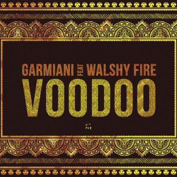Garmiani feat. Walshy Fire Voodoo