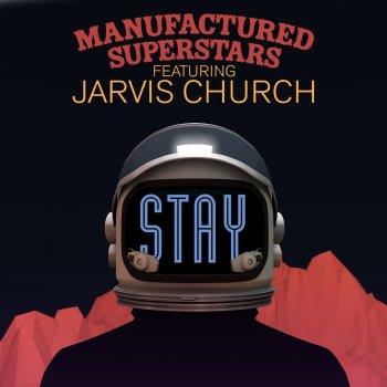 Manufactured Superstars, Jarvis Church & Digital Junkiez Stay (Digital Junkiez Remix) [feat. Jarvis Church]