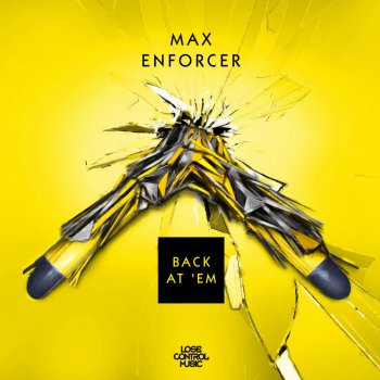 Max Enforcer Back At 'Em (Extended Mix)